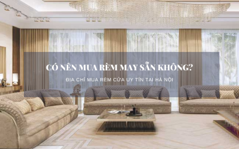 Có nên mua mua rèm may sẵn trên thị trường không? Đơn vị cung cấp rèm cửa may sẵn uy tín tại Hà Nội