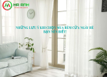 Những lưu ý khi chọn mua rèm cửa ngày hè bạn nên biết!