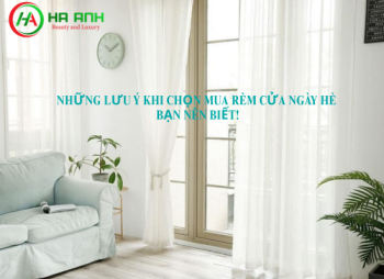 Những lưu ý khi chọn mua rèm cửa ngày hè bạn nên biết!